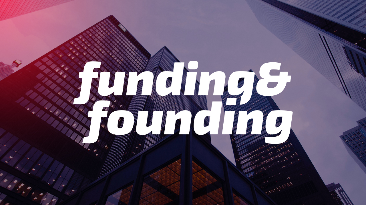 Funding & Founding